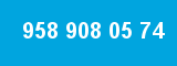 958 908 05 74